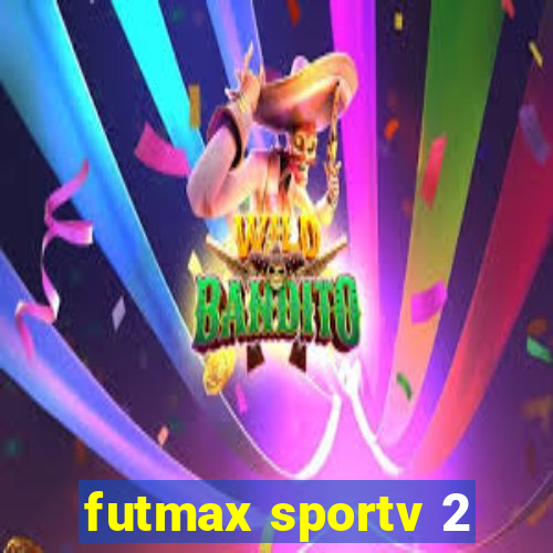 futmax sportv 2